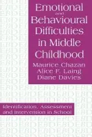 Emotional And Behavioural Difficulties In Middle Childhood - Chazan, Maurice a Laing, Alice F. a Davies, Diane
