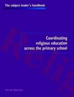 Coordinating Religious Education Across the Primary School - Bastide, Derek