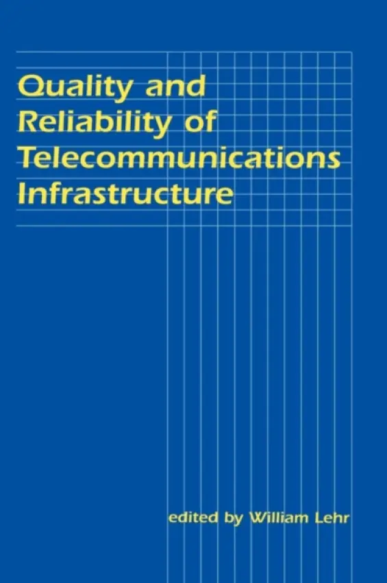 Quality and Reliability of Telecommunications Infrastructure