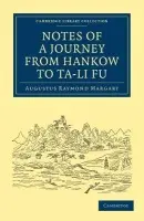 Notes of a Journey from Hankow to Ta-li Fu - Margary, Augustus Raymond
