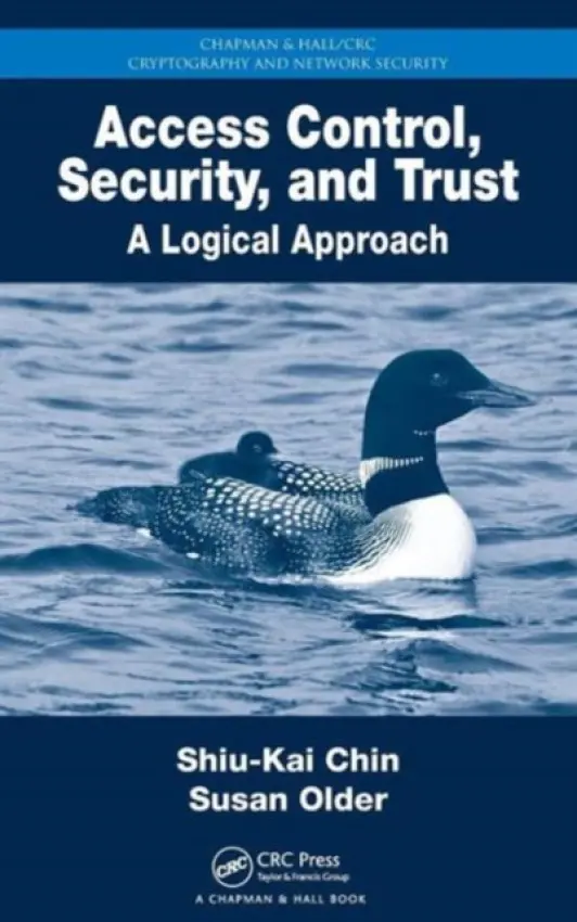 Access Control, Security, and Trust - Chin, Shiu-Kai a Older, Susan Beth