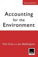 Accounting for the Environment - Gray, Robert H a Bebbington, Jan