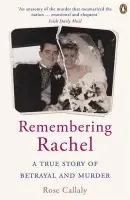 Remembering Rachel - Callaly, Rose