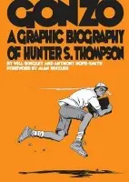 Gonzo: Hunter S.Thompson Biography - Bingley, Will