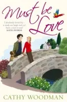 Must Be Love - Woodman, Cathy