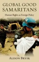 Global Good Samaritans - Brysk, Alison (Professor of Political Science and International Studies, Professor of Political Science and International Studies, University of California-Irvine)