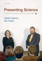 Presenting Science - Issever, Cigdem (Department of Physics, University of Oxford) a Peach, Ken (John Adams Institute for Accelerator Science, University of Oxford and Royal Holloway College, University of London)