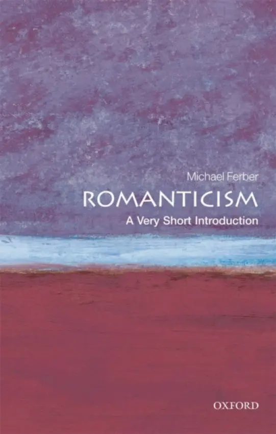 Romanticism - Ferber, Michael (Professor of English and Humanities, University of New Hampshire)