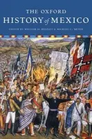 Oxford History of Mexico - Beezley, William (Professor of History, Professor of History, University of Arizona, Tucson) a Meyer, Michael C. (Professor of History, Professor of History, University of Arizona)