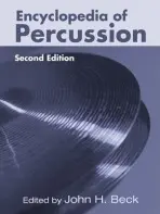Encyclopedia of Percussion - Beck, John H. (Eastman School of Music, USA)