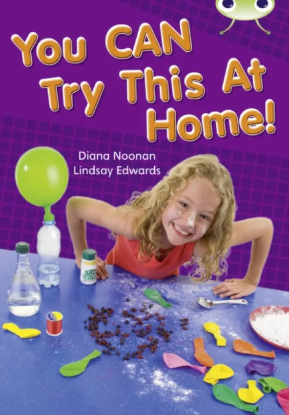 Bug Club Independent Non Fiction Year Two Gold A You CAN Try This at Home - Diana Noonan