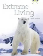 Bug Club Guided Non Fiction Year Two Turquoise B Extreme Living - Michael Steer