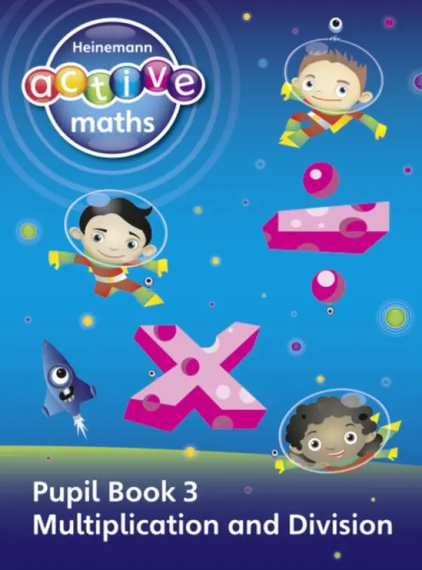 Heinemann Active Maths - First Level - Exploring Number - Pupil Book 3 - Multiplication and Division - Keith, Lynda a McClure, Lynne a Gorrie, Peter a Sinclair, Amy