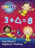 Heinemann Active Maths - Second Level - Exploring Number - Pupil Book 3 - Algebraic Thinking - Keith, Lynda a McClure, Lynne a Gorrie, Peter a Sinclair, Amy