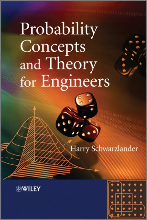 Probability Concepts and Theory for Engineers - Schwarzlander, Harry (Syracuse University, New York, USA)