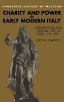 Charity and Power in Early Modern Italy - Cavallo, Sandra (University of Exeter)