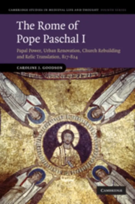 Rome of Pope Paschal I - Goodson, Caroline J. (Birkbeck College, University of London)