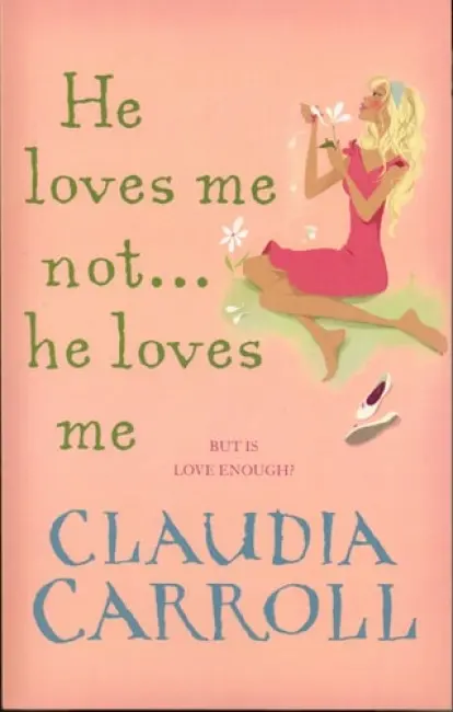 He Loves Me Not...He Loves Me - Carroll, Claudia