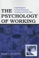 Psychology of Working - Blustein, David