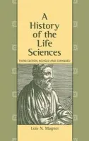 History of the Life Sciences, Revised and Expanded - Magner, Lois N.