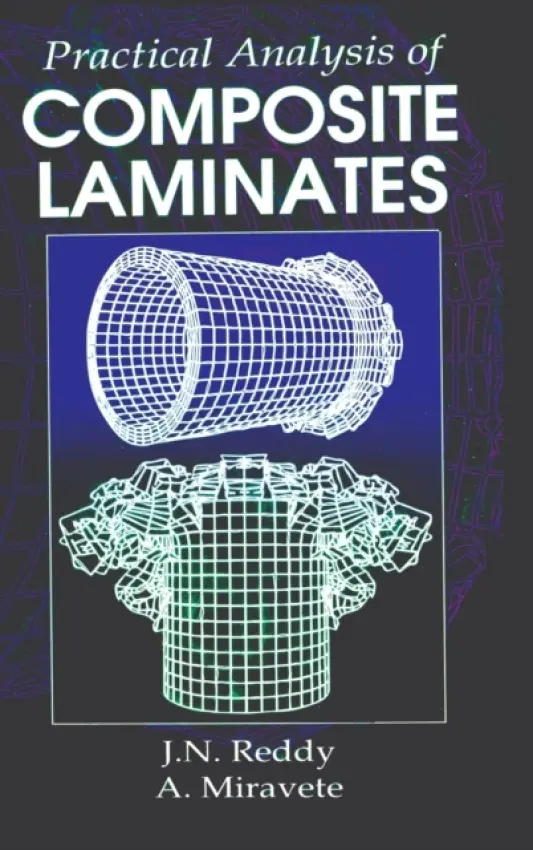 Practical Analysis of Composite Laminates - Reddy, J. N. (Texas A a M University, College Station, USA) a Miravete, Antonio (University of Zarogora)