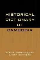 Historical Dictionary of Cambodia - Corfield, Justin a Summers, Laura