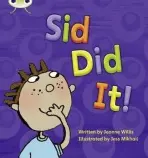 Bug Club Phonics - Phase 2 Unit 1-2: Sid Did It - Willis Jeanne, Emma Lynch