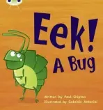 Bug Club Phonics - Phase 3 Unit 11: Eek! A Bug - Shipton, Paul