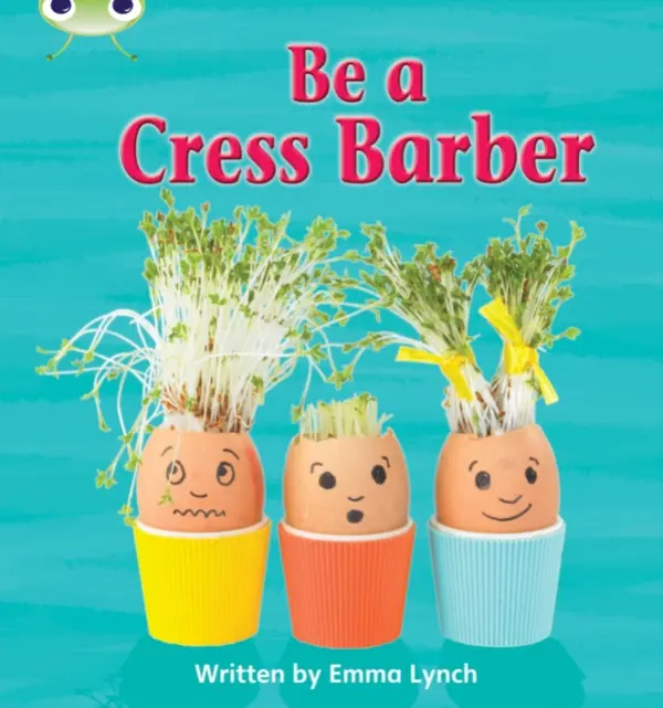 Bug Club Phonics - Phase 4 Unit 12: Be A Cress Barber - Emma Lynch