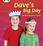 Bug Club Phonics - Phase 5 Unit 14: Dave's Big Day - Emma Lynch