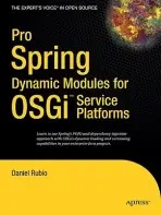 Pro Spring Dynamic Modules for OSGi Service Platforms - Rubio, Daniel