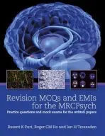 Revision MCQs and EMIs for the MRCPsych - Puri, Basant K a Ho, Roger a Treasden, Ian
