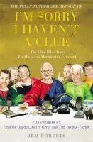 Fully Authorised History of I'm Sorry I Haven't A Clue - Roberts, Jem