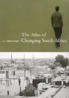 Atlas of Changing South Africa - Christopher, A.J.