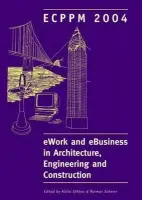 eWork and eBusiness in Architecture, Engineering and Construction - Dikbas, Attila a Scherer, Raimar