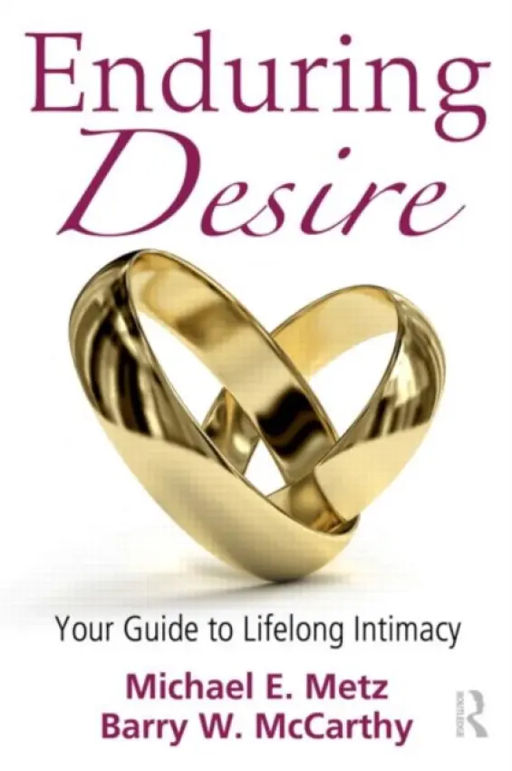 Enduring Desire - Metz, Michael E. (in private practice, Minnesota, USA) a McCarthy, Barry W. (American University, Washington DC, USA)