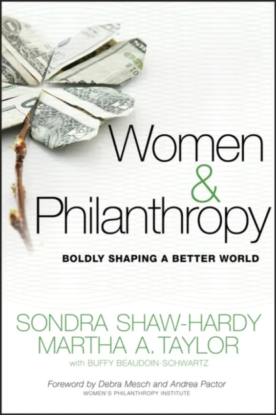 Women and Philanthropy - Shaw-Hardy, Sondra a Taylor, Martha A. a Beaudoin-Schwartz, Buffy