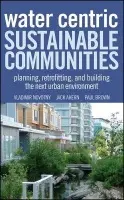 Water Centric Sustainable Communities - Novotny, Vladimir (Marquette University, Wisconsin) a Ahern, Jack a Brown, Paul