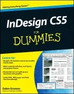 InDesign CS5 For Dummies - Gruman, Galen (The Zango Group, San Francisco, CA)