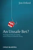 Unsafe Bet? - Orford, Jim (University of Birmingham, UK)