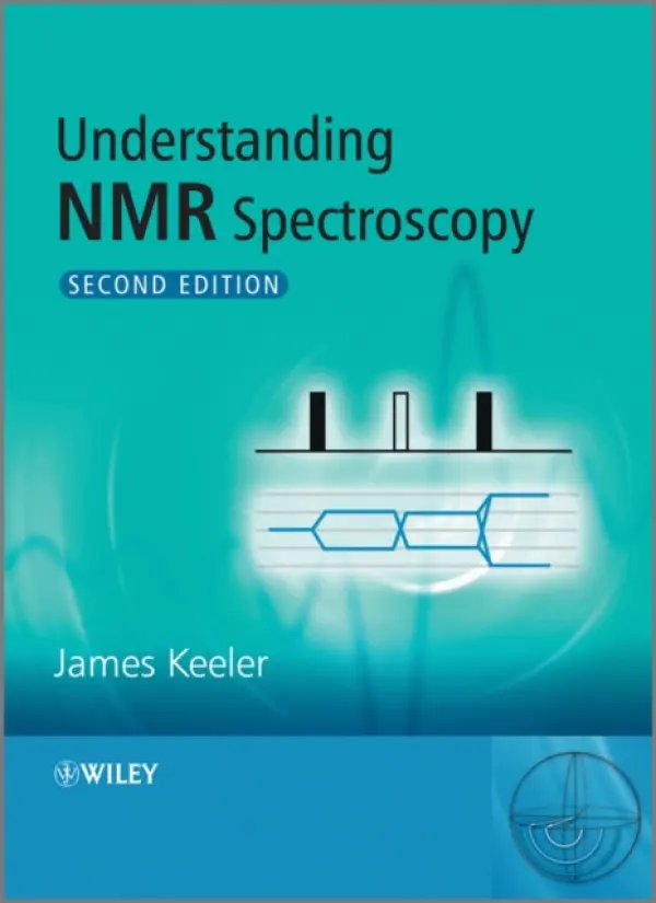 Understanding NMR Spectroscopy - Keeler, James (University Of Cambridge)