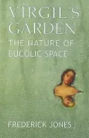 Virgil's Garden - Jones, Dr Frederick (University of Liverpool, UK)