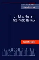 Child Soldiers in International Law - Happold, Matthew