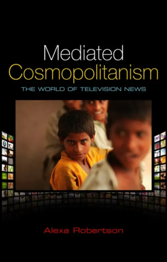 Mediated Cosmopolitanism - Robertson, Alexa (Senior Lecturer in the Department of Political Science)