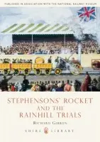 Stephenson's Rocket and the Rainhill Trials - Gibbon, Richard