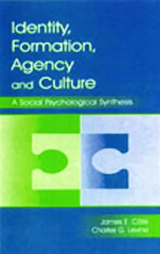 Identity, Formation, Agency, and Culture - Cote, James E. a Levine, Charles G.