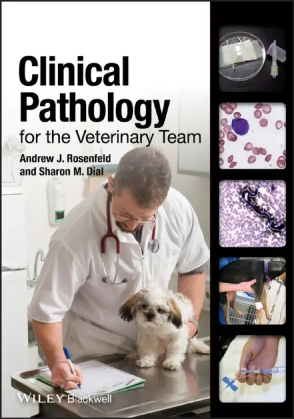 Clinical Pathology for the Veterinary Team - Rosenfeld, Andrew J. (VTEC) a Dial, Sharon M. (University of Arizona)