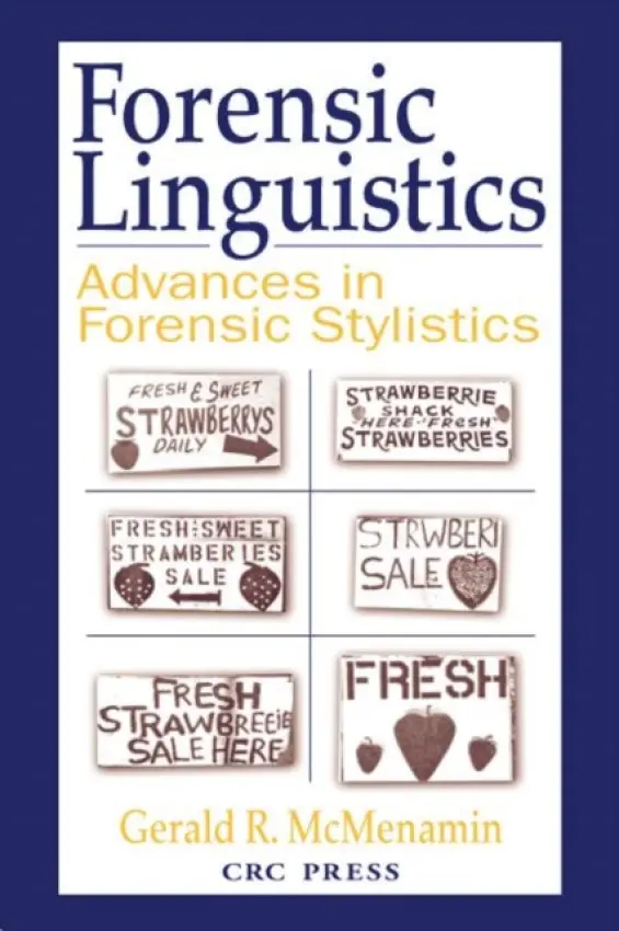 Forensic Linguistics - McMenamin, Gerald R. (California State University, Fresno, California, USA)