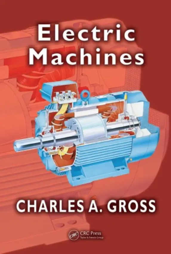 Electric Machines - Gross, Charles A. (Auburn University, Alabama, USA)