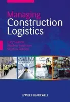 Managing Construction Logistics - Sullivan, Gary (Co-founder of Wilson James Ltd.) a Barthorpe, Stephen (Corporate Responsibility Manager for MITIE Group PLC.) a Robbins, Stephen (Off-Site Production Manager at Laing O'Rourke Plc.)